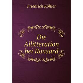 

Книга Die Allitteration bei Ronsard