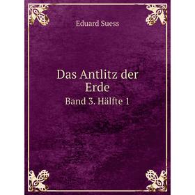 

Книга Das Antlitz der Erde Band 3. Hälfte 1