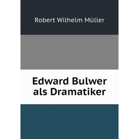 

Книга Edward Bulwer als Dramatiker