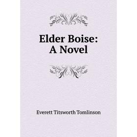 

Книга Elder Boise: A Novel