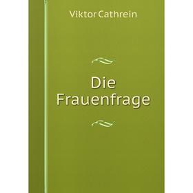 

Книга Die Frauenfrage