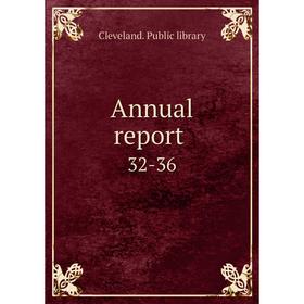 

Книга Annual report 32-36