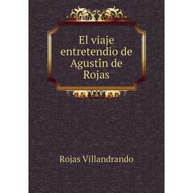 

Книга El viaje entretendio de Agustín de Rojas