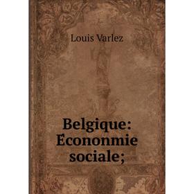 

Книга Belgique: Écononmie sociale;