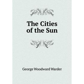 

Книга The Cities of the Sun