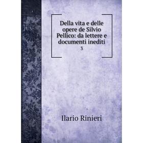 

Книга Della vita e delle opere de Silvio Pellico: da lettere e documenti inediti 3