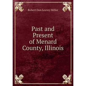 

Книга Past and Present of Menard County, Illinois