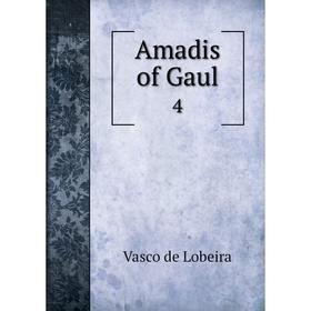 

Книга Amadis of Gaul 4