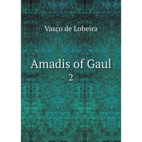 

Книга Amadis of Gaul 2