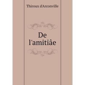

Книга De l'amitiâe