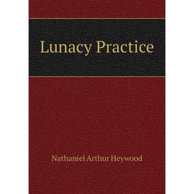 

Книга Lunacy Practice