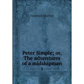 

Книга Peter Simple; or, The adventures of a midshipman 2