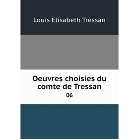 

Книга Oeuvres choisies du comte de Tressan 06