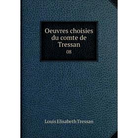 

Книга Oeuvres choisies du comte de Tressan 08