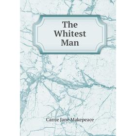 

Книга The Whitest Man