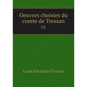 

Книга Oeuvres choisies du comte de Tressan 02