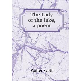 

Книга The Lady of the lake, a poem