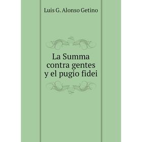 

Книга La Summa contra gentes y el pugio fidei