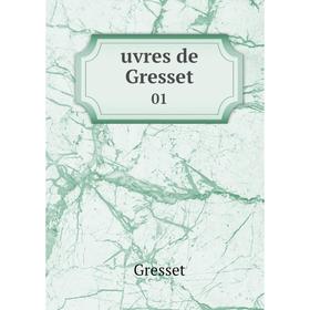 

Книга Uvres de Gresset 01