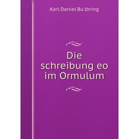 

Книга Die schreibung eo im Ormulum