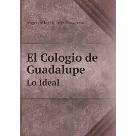 

Книга El Cologio de Guadalupe Lo Ideal