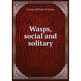 

Книга Wasps, social and solitary