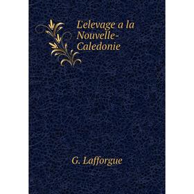 

Книга L'elevage a la Nouvelle-Caledonie
