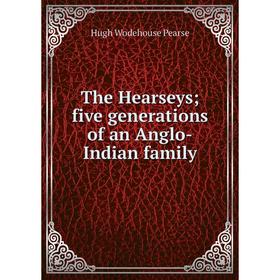 

Книга The Hearseys; five generations of an Anglo-Indian family