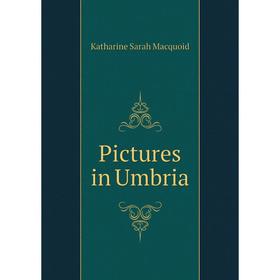 

Книга Pictures in Umbria