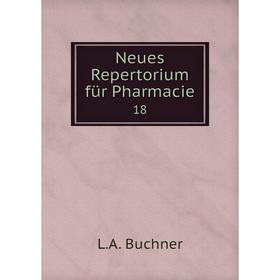 

Книга Neues Repertorium für Pharmacie 18