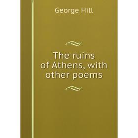 

Книга The ruins of Athens, with other poems