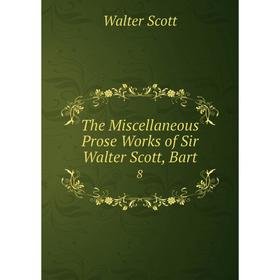 

Книга The Miscellaneous Prose Works of Sir Walter Scott, Bart 8