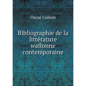 

Книга Bibliographie de la littérature wallonne contemporaine