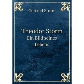 

Книга Theodor Storm Ein Bild seines Lebens