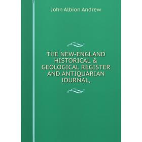 

Книга THE NEW-ENGLAND HISTORICAL & GEOLOGICAL REGISTER AND ANTIQUARIAN JOURNAL,