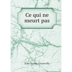 

Книга Ce qui ne meurt pas