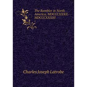 

Книга The Rambler in North America, MDCCCXXXII. -MDCCCXXXIII. 1