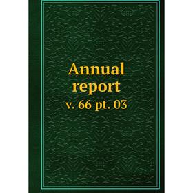

Книга Annual report v. 66 pt. 03