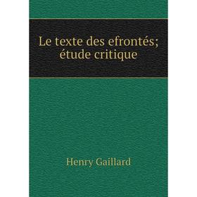 

Книга Le texte des efrontés; étude critique