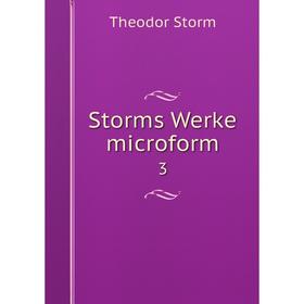 

Книга Storms Werke microform 3