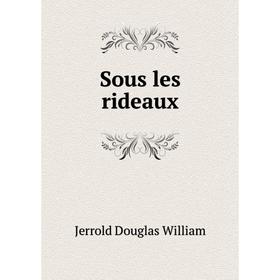 

Книга Sous les rideaux