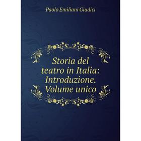 

Книга Storia del teatro in Italia: Introduzione. Volume unico