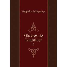 

Книга Œuvres de Lagrange 3