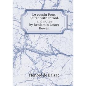 

Книга Le cousin Pons Edited with introd and notes by Benjamin Lester Bowen