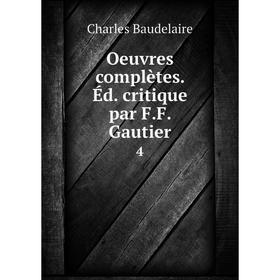 

Книга Oeuvres complètes Éd critique par FF Gautier 4