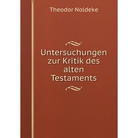 

Книга Untersuchungen zur Kritik des alten Testaments