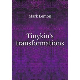 

Книга Tinykin's transformations