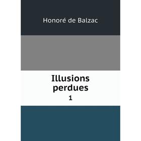 

Книга Illusions perdues 1