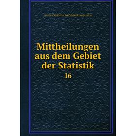 

Книга Mittheilungen aus dem Gebiet der Statistik 16