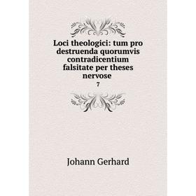 

Книга Loci theologici: tum pro destruenda quorumvis contradicentium falsitate per theses nervose 7